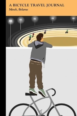 Minsk, Belarus: A Bicycle Travel Journal