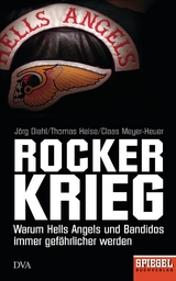 Rockerkrieg -  Jörg Diehl,  Thomas Heise,  Claas Meyer-Heuer