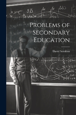 Problems of Secondary Education - David Snedden