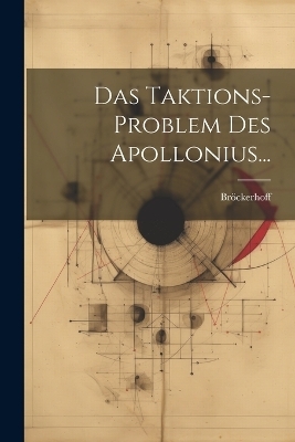 Das Taktions-problem Des Apollonius... - 