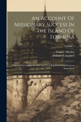 An Account Of Missionary Success In The Island Of Formosa
