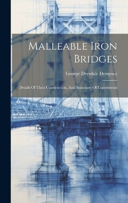 Malleable Iron Bridges - George Drysdale Dempsey