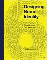 Designing Brand Identity - Wheeler, Alina; Meyerson, Rob