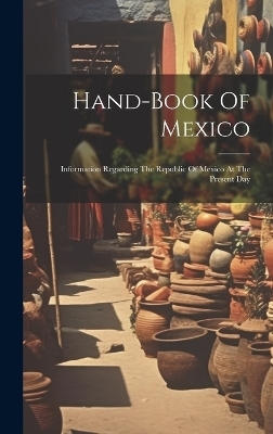 Hand-book Of Mexico