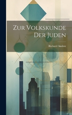 Zur Volkskunde der Juden - Richard Andree