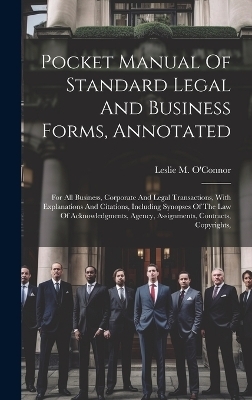 Pocket Manual Of Standard Legal And Business Forms, Annotated - Leslie M O'Connor