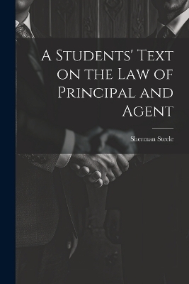 A Students' Text on the Law of Principal and Agent