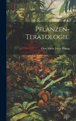 Pflanzen-Teratologie. - 