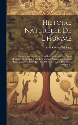 Histoire Naturelle De L'homme - James Cowles Prichard