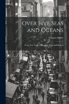 Over Five Seas and Oceans - Thomas Miller