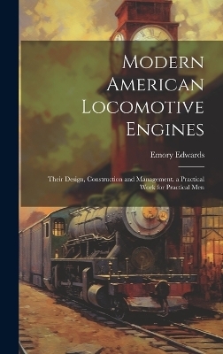 Modern American Locomotive Engines - Emory Edwards