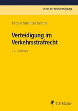 Verteidigung im Verkehrsstrafrecht - Uwe Freyschmidt, Carsten Krumm