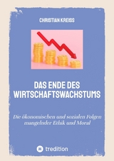 Das Ende des Wirtschaftswachstums - Christian Krei&szlig;