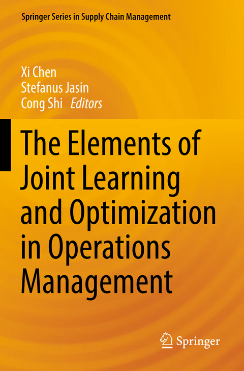 The Elements of Joint Learning and Optimization in Operations Management - 