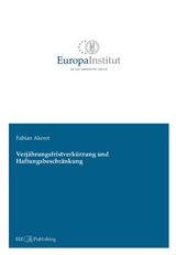 Verj&auml;hrungsfristverk&uuml;rzung und Haftungsbeschr&auml;nkung - Fabian Akeret