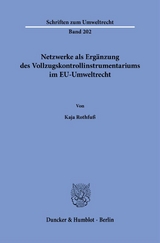 Netzwerke als Erg&auml;nzung des Vollzugskontrollinstrumentariums im EU-Umweltrecht. - Kaja Rothfu&szlig;
