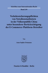 Verkehrssicherungspflichten von Netzdienstanbietern in der Volksrepublik China unter besonderer Ber&uuml;cksichtigung der E-Commerce-Plattform-Betreiber. - Anne Sophie Ortmanns