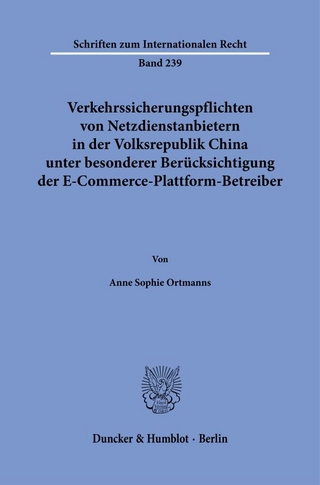 Verkehrssicherungspflichten von Netzdienstanbietern in der Volksrepublik China unter besonderer Berücksichtigung der E-Commerce-Plattform-Betreiber.
