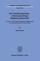 Das Geistlichenprivileg &ndash; verfassungswidriges Religionssonderrecht? - Birte G&ouml;rmar