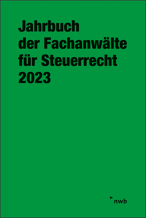 Jahrbuch der Fachanw&auml;lte f&uuml;r Steuerrecht 2023