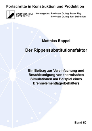 Der Rippensubstitutionsfaktor – Ein Beitrag zur Vereinfachung und Beschleunigung von thermischen Simulationen am Beispiel eines Brennelementlagerbehälters