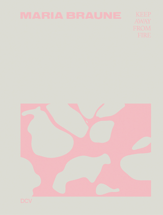 Maria Braune – Keep Away From Fire