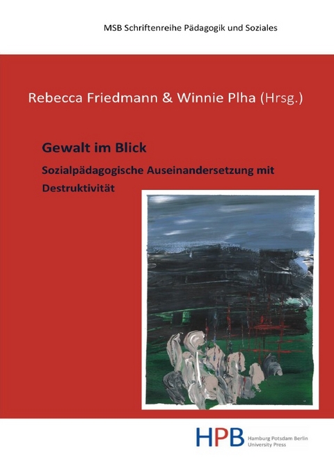 P&auml;dagogik und Soziales / Gewalt im Blick - Rebecca Friedmann