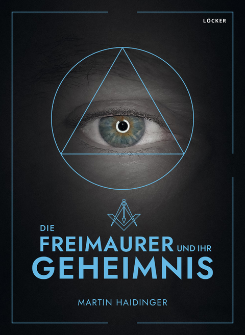 Die Freimaurer und ihr Geheimnis - Martin Haidinger