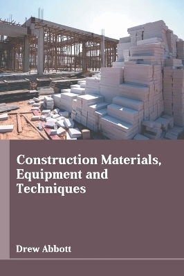 Construction Materials, Equipment and Techniques - 