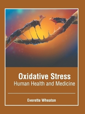 Oxidative Stress: Human Health and Medicine