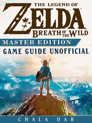 Legend of Zelda Breath of the Wild Master Edition Game Guide Unofficial