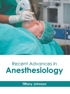 Recent Advances in Anesthesiology