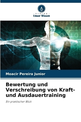 Bewertung und Verschreibung von Kraft- und Ausdauertraining - Moacir Pereira Junior