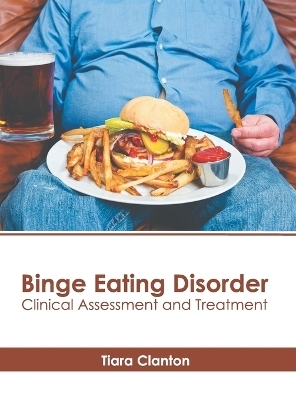 Binge Eating Disorder: Clinical Assessment and Treatment - 