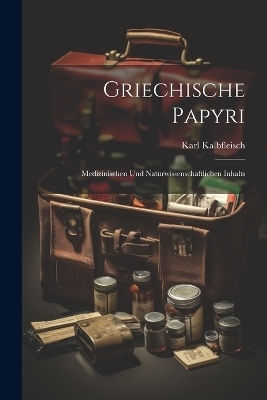 Griechische Papyri - Karl Kalbfleisch