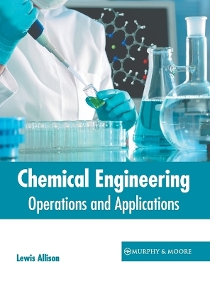 Chemical Engineering: Operations and Applications
