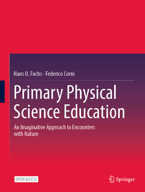 Primary Physical Science Education - Hans U. Fuchs, Federico Corni