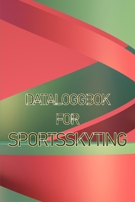 Dataloggbok for sportsskyting - Belinda J. Morgensen
