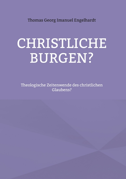 Christliche Burgen? - Thomas Georg Imanuel Engelhardt