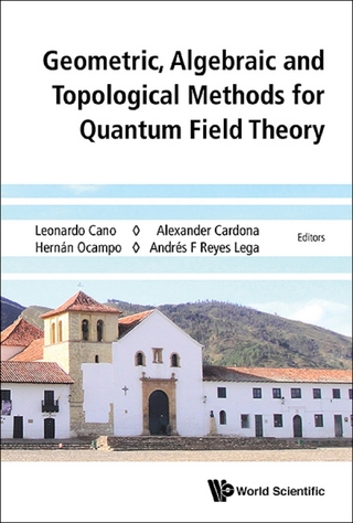 GEOMETRIC, ALGEBRAIC & TOPOLOGIC METHOD QUANTUM FIELD THEORY