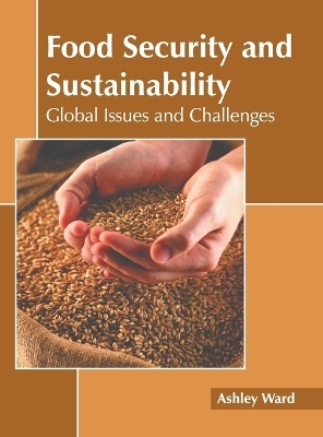 Food Security and Sustainability: Global Issues and Challenges
