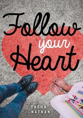 Follow Your Heart - Tasha Nathan