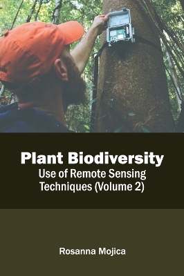 Plant Biodiversity: Use of Remote Sensing Techniques (Volume 2)