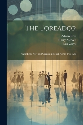 The Toreador - Ivan Caryll, Percy Greenbank, James T Tanner