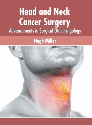 Head and Neck Cancer Surgery: Advancements in Surgical Otolaryngology
