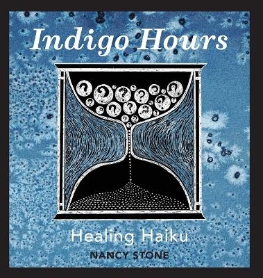 Indigo Hours - Nancy Stone