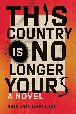This Country Is No Longer Yours - Avik Jain Chatlani
