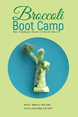 Broccoli Boot Camp - Keith E Williams, Laura Seiverling