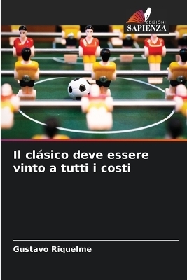 Il clásico deve essere vinto a tutti i costi - Gustavo Riquelme