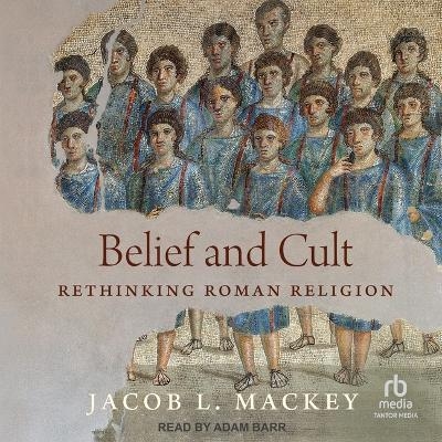 Belief and Cult - Jacob L Mackey